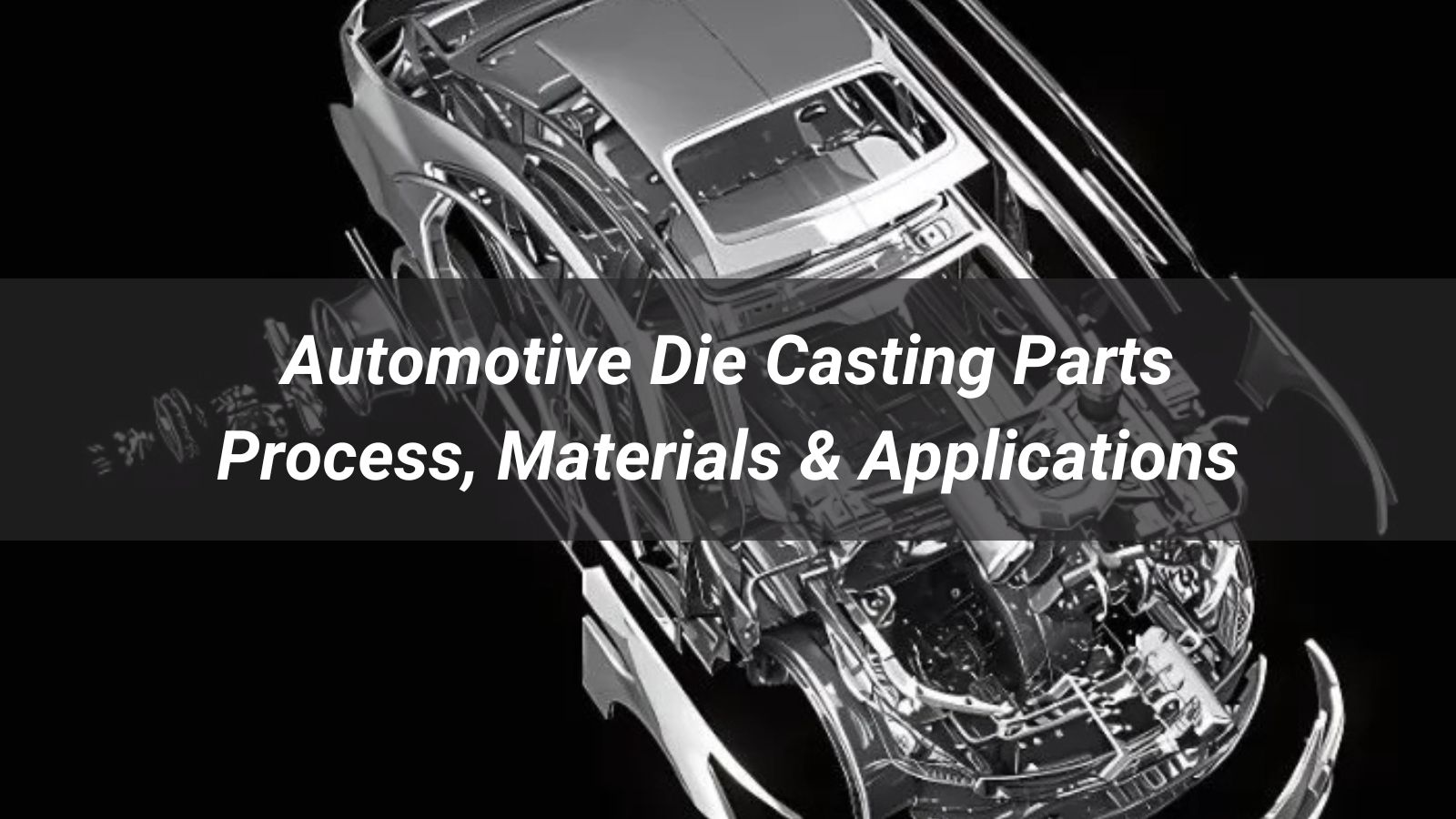 Automotive Die Casting Parts: Complete Guide to Process, Materials & Applications